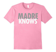 Madre Knows Spanish Mother Mom Mexican Funny Love T-Shirt