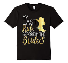 My Last Ride Before I'm the Bride Shirt Wedding Cowboy Boots