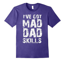 I've Got Mad Dad Skills Father's Day T-Shirt