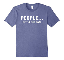 People Not a Big Fan T Shirt