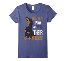 Real Men Play With Their Wieners T Shirt