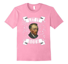 Funny Let It Gogh T-Shirt Art School Student Teacher Gift