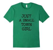 Just a Small Town Girl T-Shirt