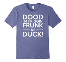 Frunk as Drunk Shirt Funny Drinking Party Drunk Af T Shirts