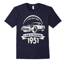 I Am Not Old I Am a Classic 1951 Funny Birthday Gift T-Shirt