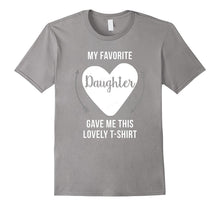 My Favorite Daughter Gave Me This T-Shirt | Mom & Dad Gift