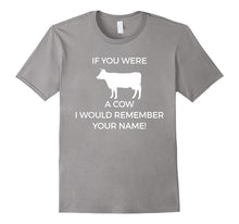 If You Were Cow I Would Remember Your Name Farmer Shirt