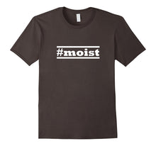 Moist Tshirt