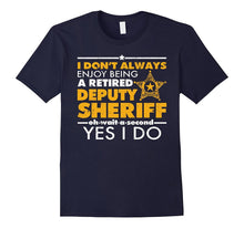 Deputy Sheriff Retirement Shirt-I Enjoy Being Retired