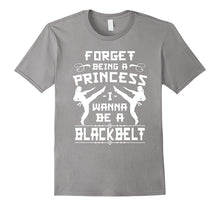 Karate Shirt Forget Being a Princess I Wanna Be a Black Belt