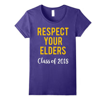 Senior Class of 2018 T-Shirt Respect Your Elders Funny Tee