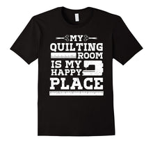 My Quilting Room Is My Happy Place T-Shirt