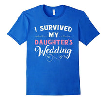 I Survived My Daughter's Wedding Nuptial Funny T Shirt