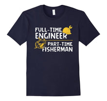 Engineer T-Shirt Gift for Fishing Engineer Funny Message