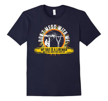 Dont Mess With Me My Dad Is Lineman Knock Lights Off TShirt