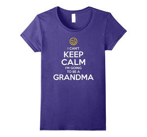 'I Can't Keep Calm, I'm Going to Be a Grandma' - T-Shirt