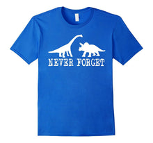Never Forget Dinosaurs - T-Shirt