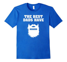 The Best Dads Have Beards - Funny Dad Gift T-Shirt