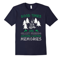 Good Times and Crazy Friends Amazing Camping Memories Shirt