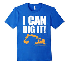I Can Dig It! Landscaping Backhoe Construction Gift T-Shirts