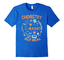 Chemistry It`s Like Magic but Real,Geek, Scientist T-Shirt