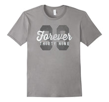 Forever 39 Funny Sarcastic Birthday Holiday T-Shirt