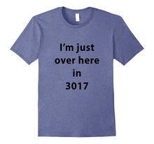 3017 Meme T-Shirt - Y'all Living in 2017 Shirt