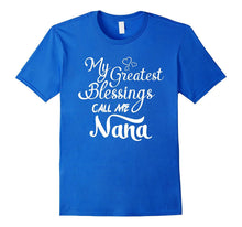 My Greatest Blessings Call Me Nana Grandmother TShirt