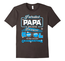 I'm Called PAPA Because I'm Way Too Cool to Be Grandfather T