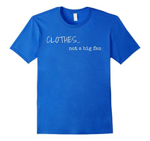 Funny Nudist Feminist Shirt - I Hate Clothes Gag Gift