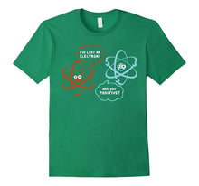 I've Lost an Electron - Are You Positive Funny Chemist Shirt