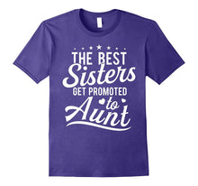 The Best Sisters Get Promoted to AUNT T-Shirt Funny Shirt