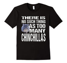 Funny Chinchilla TShirt: No Such Thing as Too Many Tee