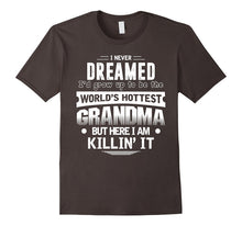 I Never Dreamed I'd Be the World's Hottest Grandma  T Shirt