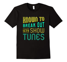 FUNNY BREAKOUT SHOWTUNES T-Shirt Theater Lovers Broadway