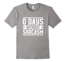 0 Days Without Sarcasm Clever Quotes Graphics Funny T-Shirt