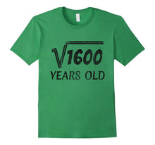 Square Root of 1600 - 40th Birthday 40 Years Old Gift Shirt
