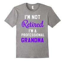 I'm Not Retired, I'm a Professional Grandma T-Shirt