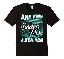 Badass Mom to Be an Autism Mom T Shirt