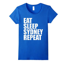 Eat Sleep Sydney Repeat Vacation Holiday Trip Travel Shirt