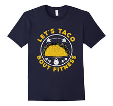FUNNY LETS TACO BOUT FITNESS T-Shirt Food Gym Clothes Gift
