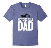 Mens Cause I'm a Motorcycle Dad Men's T-Shirt Riding Bikes