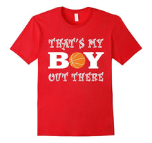 That's My Boy Out There Basketball T-Shirt for Moms and Dads