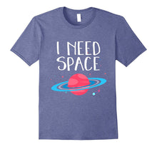 I Need Space T-Shirt Funny Planet's Astronomy Science Tee