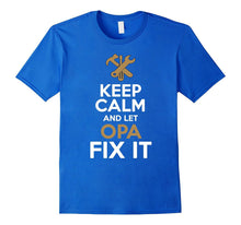 Keep Calm and Let Opa Fix It T-Shirt