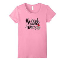 The Book Is Always Better Shirt Librarian English Teacher