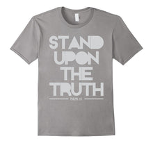 Stand Upon the Truth T-Shirt | Psalm Tee
