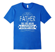 Proud Father of 3 Super Awesome Daughters T-Shirt