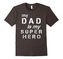 My Dad Is My Super Hero T-Shirt Father's Day Tee Shirt
