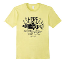 Here Fishy Fishy Fishy Fishing T Shirt